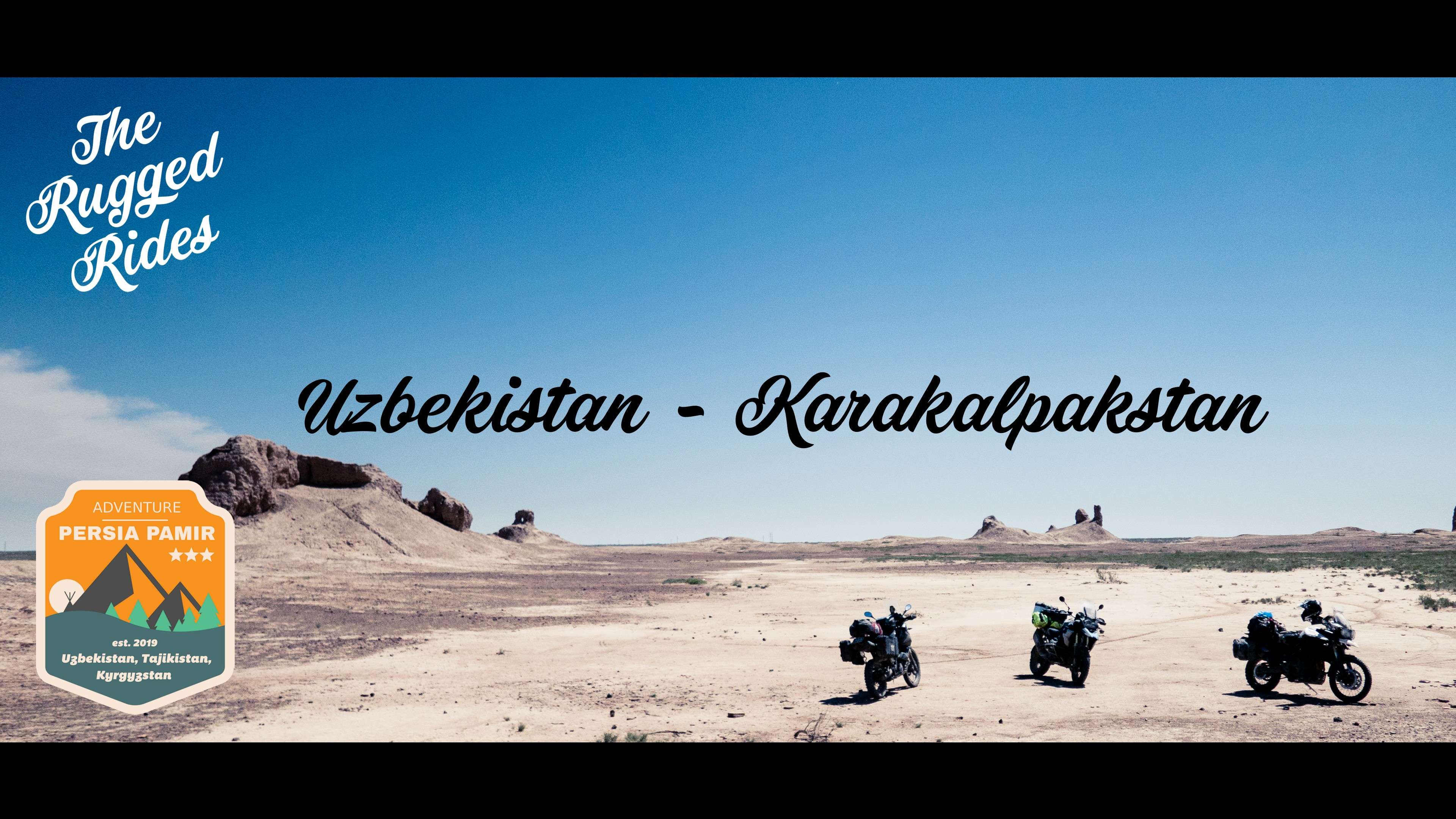 Pamir 2019 - Part 2 - Karakalpakstan